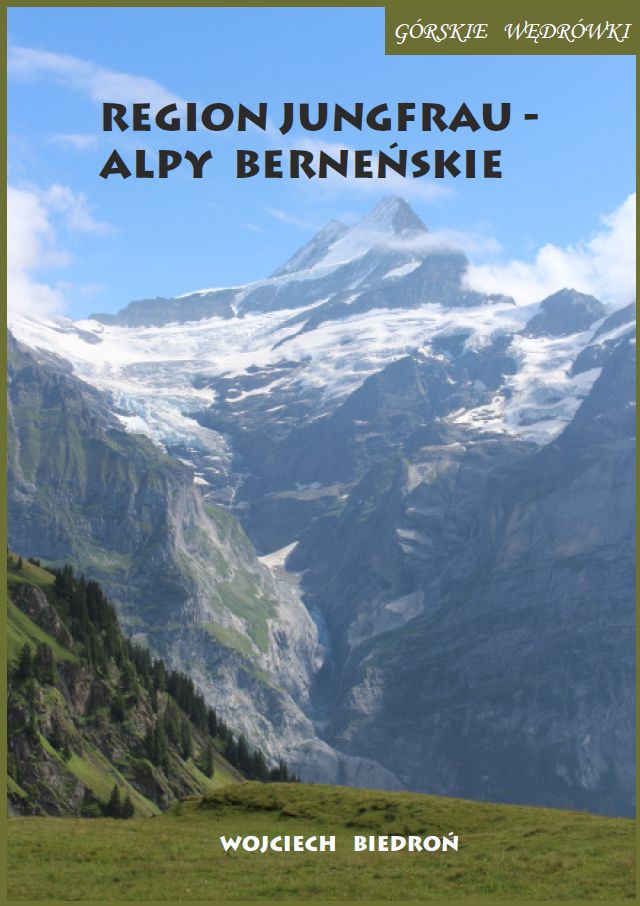 Górskie wędrówki Region Jungfrau - Alpy Berneńskie